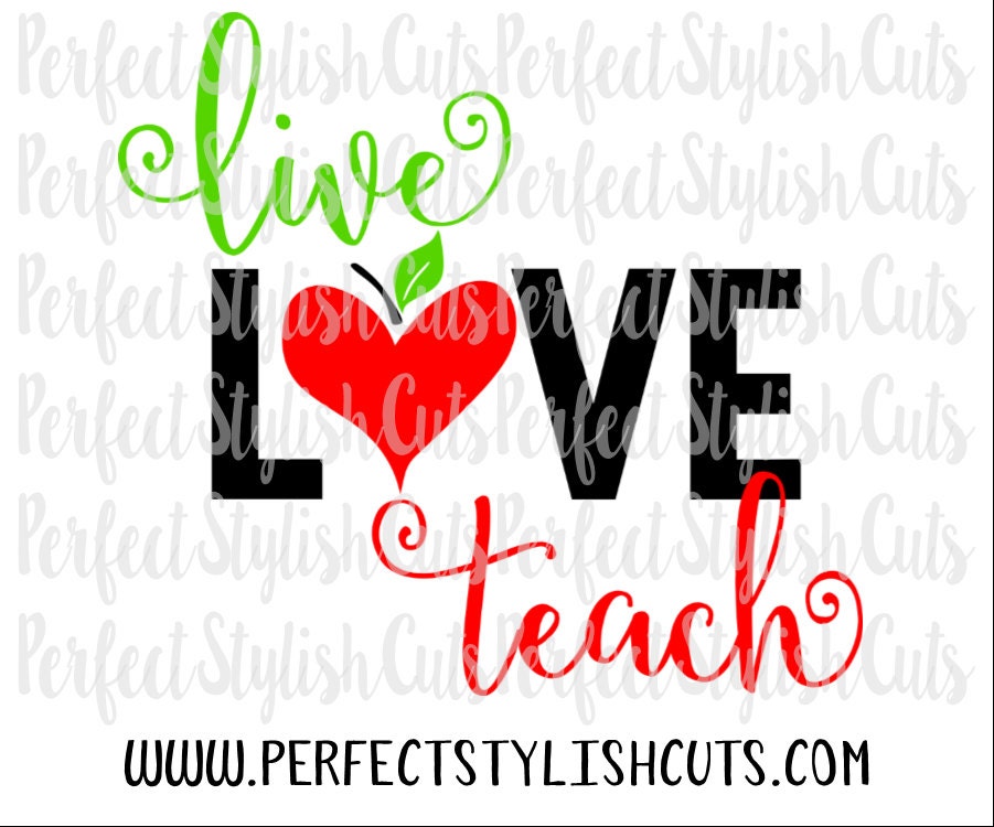 Download Live Love Teach SVG DXF EPS png Files for Cutting Machines