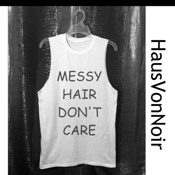 Messy Hair Dont Care Shirt Messy Hair Messy Bun By HausVonNoir