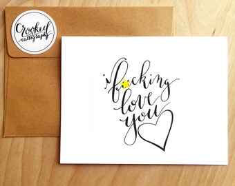 Inappropriate Card, Funny Love Card, Card with Curse Words, Sassy Love Card, Funny Card, Funny Greeting Card - "I F%*@ing Love You" MATURE