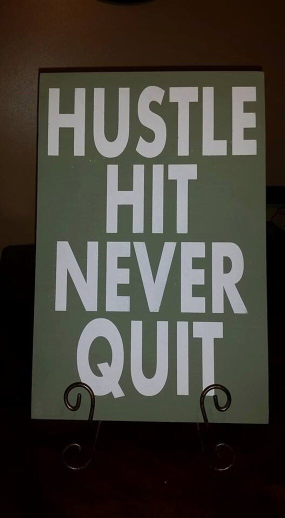 Hustle Hit Never Quit Wood Sign