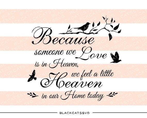 Download Because someone we love is in Heaven SVG file by BlackCatsSVG