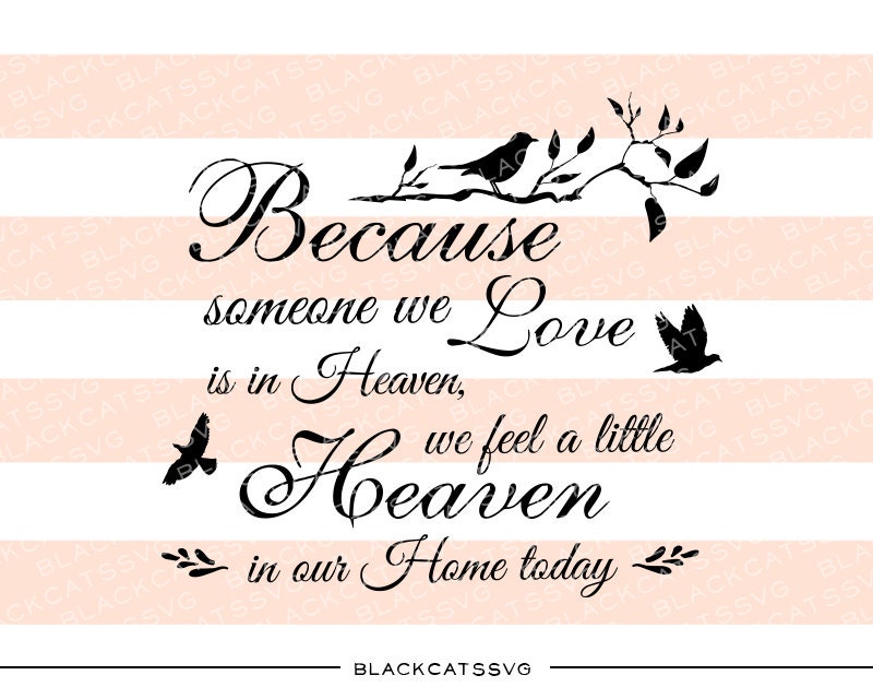 Because someone we love is in Heaven SVG file by BlackCatsSVG