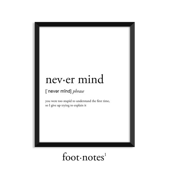 Never mind definition dictionary art print college dorm