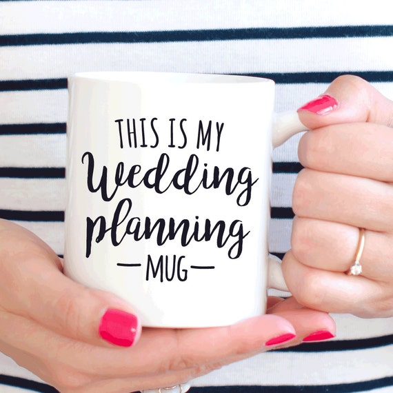 This is my wedding planning mug, bride to be gift, engagement gift for her