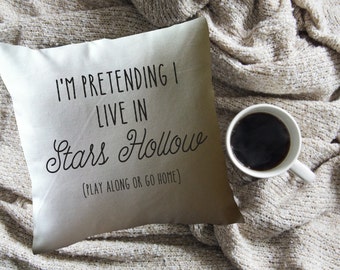 Gilmore girls throw pillow cover, I'm pretending I live in Stars Hollow
