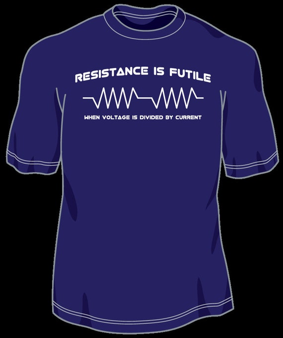 resistance is futile if 1 ohm t shirt