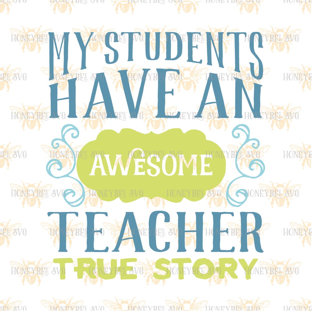 Download My Students Have An Awesome Teacher svg Awesome svg by HoneybeeSVG