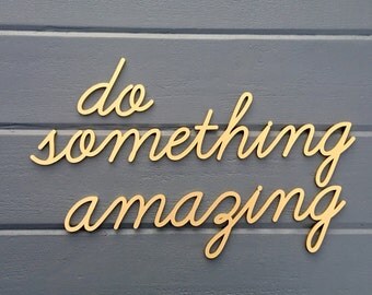 do something amazing Wall Sign - Small - Laser Cut Wooden Sign Motivation Inspiration Quote Hanging Sign for Nursery Kids Teen Room