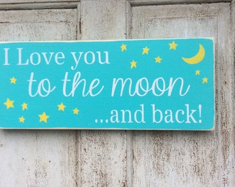 I Love You To The Moon And Back, Nursery Decor, New Baby Gift, Wooden Signs