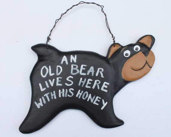 Old Bear Lives Here with his Honey Lodge Sign cabin Sign An