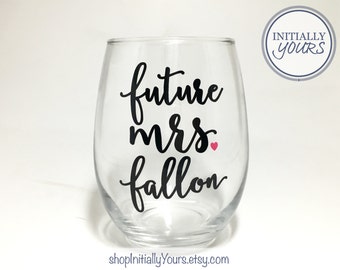 Future Mrs Stemless Wine Glass, Personalized Engagement Gift, Bride Wine Glass, Custom Engagement Gift, Soon to be Mrs, Wedding Glass