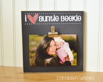 I LOVE AUNTIE xxx - 8x8 Personalized Photo Clip Frame For Favorite Aunt, Aunt Gift, Auntie Gift, Sister Gift, Personalized Aunt Gift