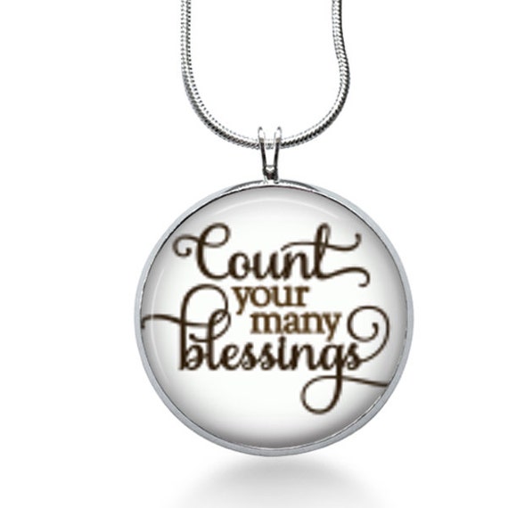 Count Your Many Blessings Necklace, Faith Pendant, saying, gifts for women,jewelry, necklace