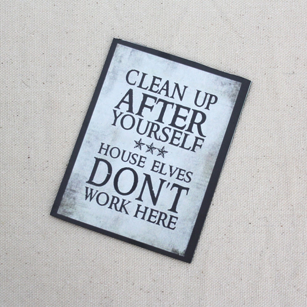House Elves Don T Work Here Printable