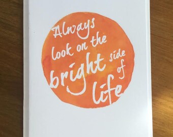 Inspirational Motivational Greeting Card. Always Look On The Bright Side of Life. Inspirational birthday Card. Monty Python Greeting Card