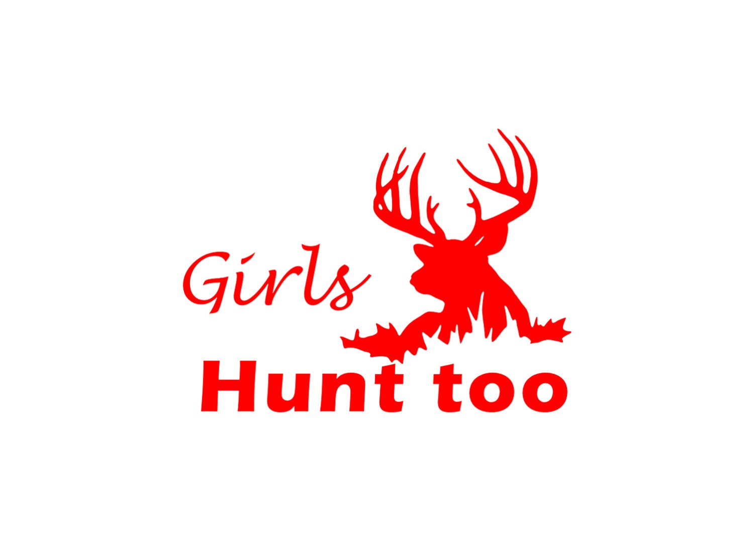 Girls Hunt Too Decal By Smoochtees On Etsy