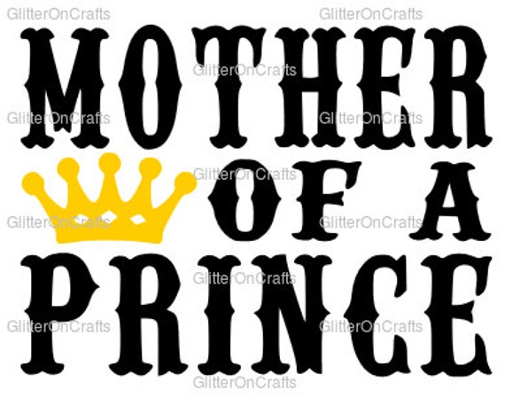Free Free 84 Mother Of A Prince Svg SVG PNG EPS DXF File