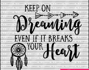 Dreaming , Quote DIY Cutting File - SVG, PNG, jpeg, pdf Files - Silhouette Cameo/Cricut
