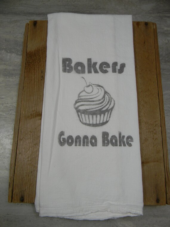 Bakers Gonna Bake Flour Sack Tea Towels