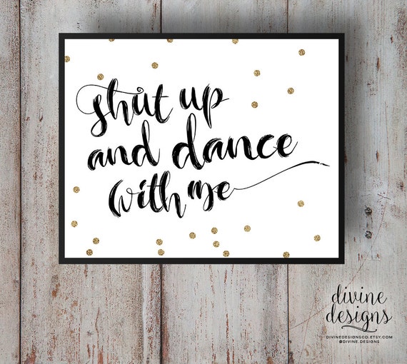 Shut Up and Dance with Me Quote Printable Printable Lyrics Shut Up and Dance with Me Quote Printable Printable Lyrics