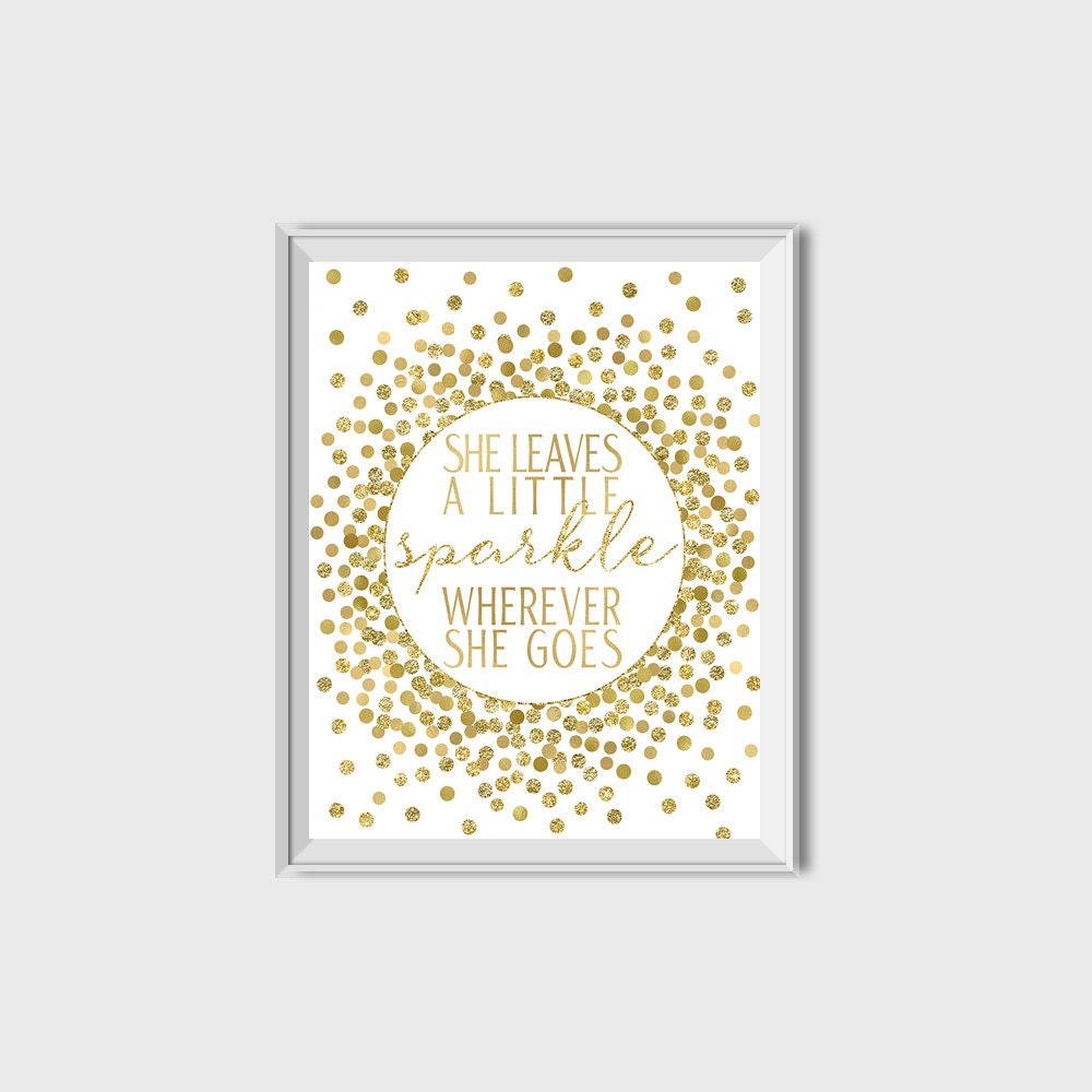 She Leaves A Little Sparkle Wherever She Goes Quote Print Gold