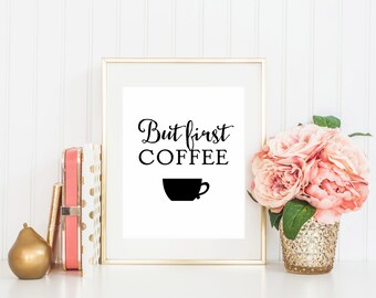 Printable Art "But First Coffee" Art Print Coffee Printable Office Art Print Coffee Print Home Decor Home Wall Art Print