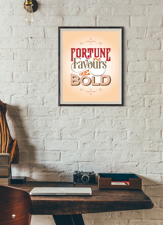 Fortune favours the BOLD inspiratinal typographic poster