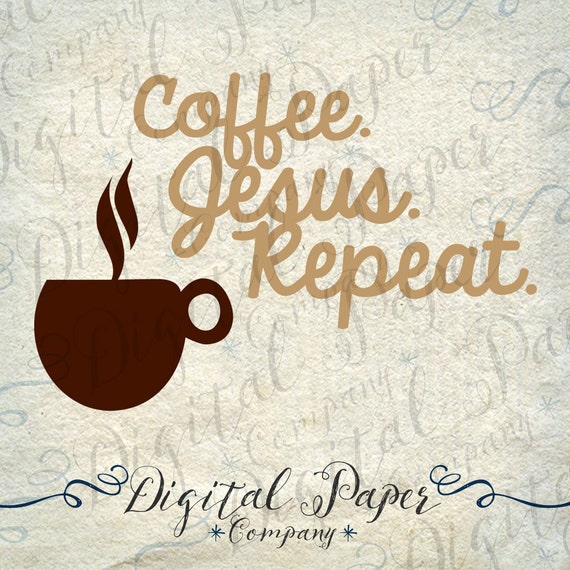 Download Coffee Jesus Repeat PNG DXF SVG Vinyl by DigitalPaperCompany
