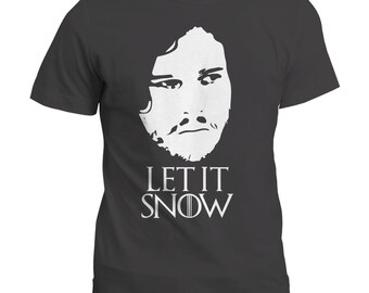 Jon Snow Let It Snow T-Shirt / Game of Thrones Gift Tee Top