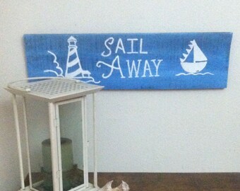 Sailing Art - Nautical Decor - Sailing Gift - Nautical Signs - Sailing - Sail Boat - Sail Away Sign - Birthday Gift - Father's Day Gift