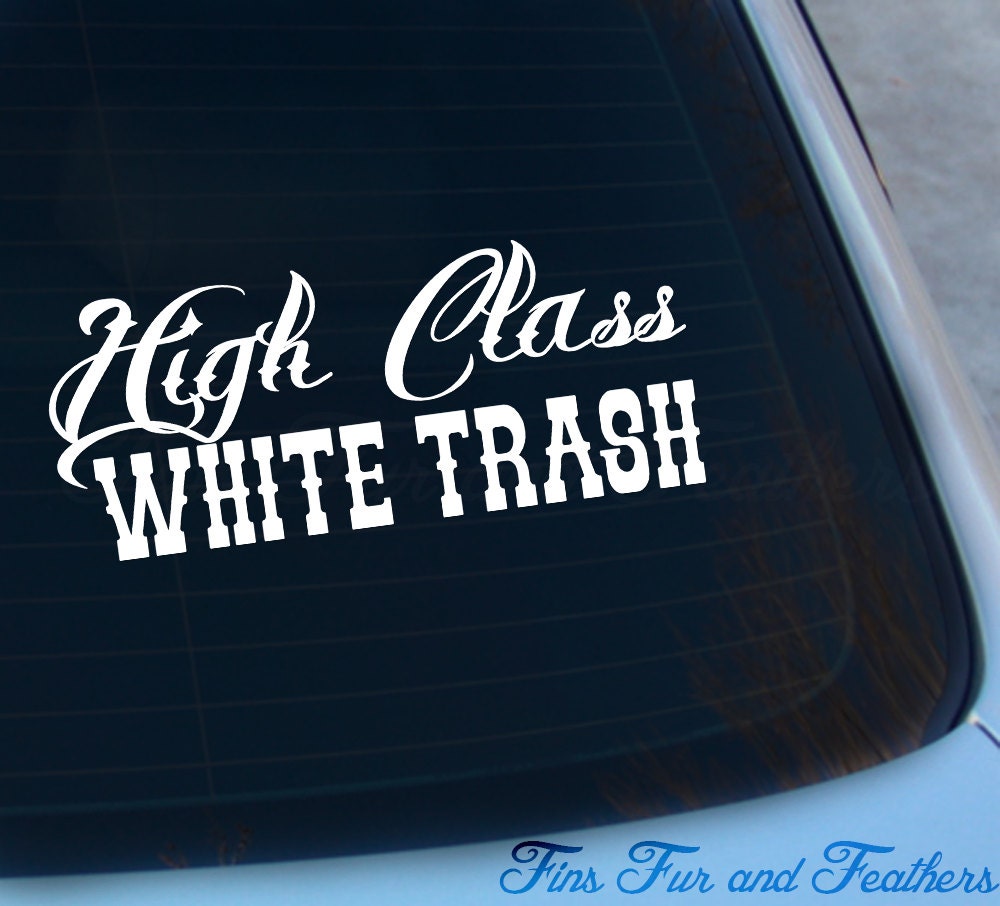 High Class White Trash Decal Diesel Truck Decal Truck