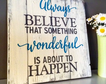 Wood Signs Sayings - Rustic Wood Signs With Sayings - Wood Pallet Signs - Wood Signs - Always Believe Sign