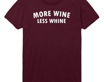 More Wine Less Whine Tshirt Mens Womens T shirt Top STP4