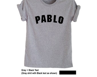 Pablo Shirt Hip Hop Tee TShirts for Men Women Tops Tumblr Graphic Tee Rap T Shirt Design Merch Teenager School Gifts for friends Instagram