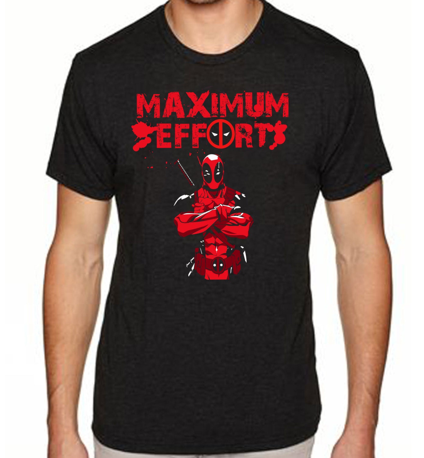 MAXIMUM EFFORT T-shirt DEADPOOL Movie T-shirt Mens