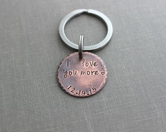 I love you more - Copper Hand Stamped Disc Keychain - Rustic Antiqued Style - Special Date Included - Gift for Groom - Wedding Day - Husband