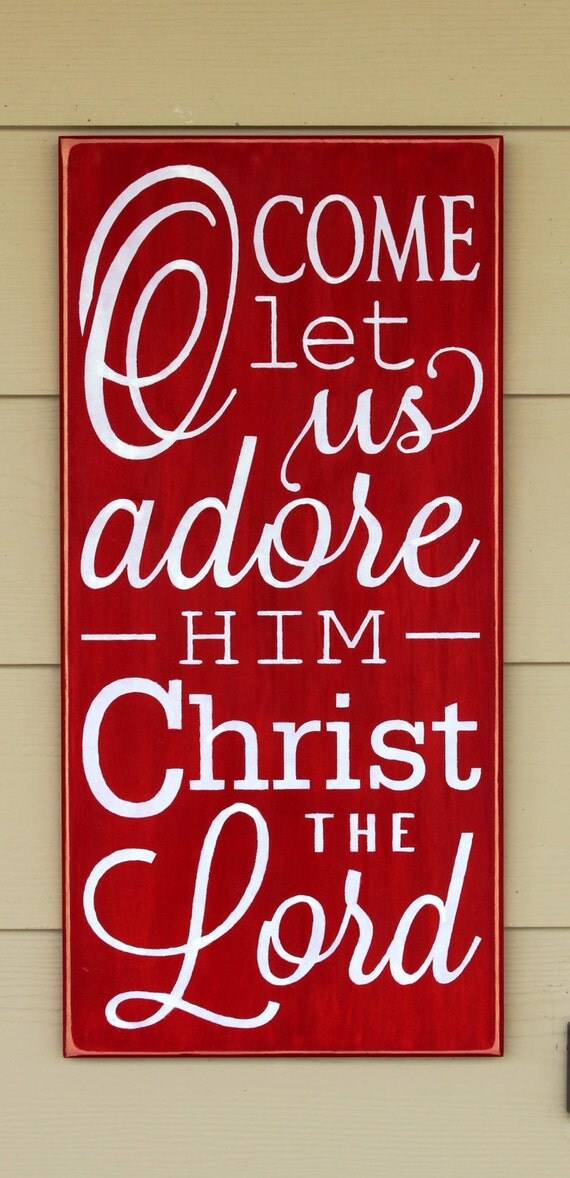 O Come let us Adore Him Christ the Lord - Painted Wooden sign - Large - 24 x 12 - Red and White - Christmas Sign - Hand Painted sign - Wood