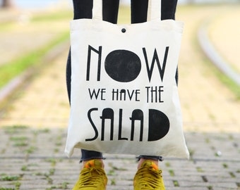 Tote bag "now we have the salad"