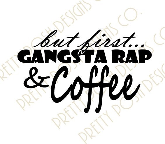 Free Free Coffee And Gangsta Rap Svg 863 SVG PNG EPS DXF File