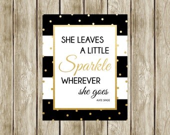 She Leaves a Little Sparkle Wherever She Goes, Kate Spade Quote, Kate Spade, Bridal Shower Decor, Instant Download, Printable, 003, 014