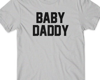 Baby Daddy Shirt Father's Day Gift Idea Pregnancy Announcement Funny New Dad T-Shirt T Shirt Tee Mens Gift Present Baby Shower Papa Joke