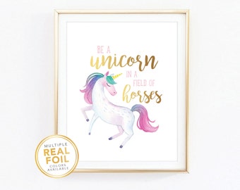 Unicorn Print, Be a Unicorn in a field of horses, Gold Foil, Real Foil Print, Silver, Wall Art, baby shower gift Mint Pink