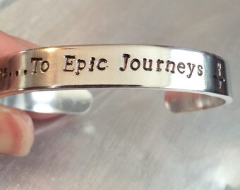 To Epic Journeys-hand stamped cuff