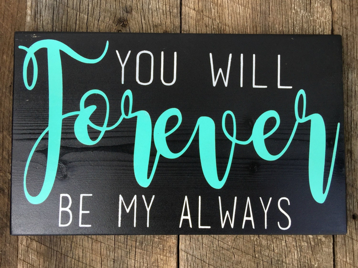 Download Wedding Sign You Will Forever be my Always Wood Sign