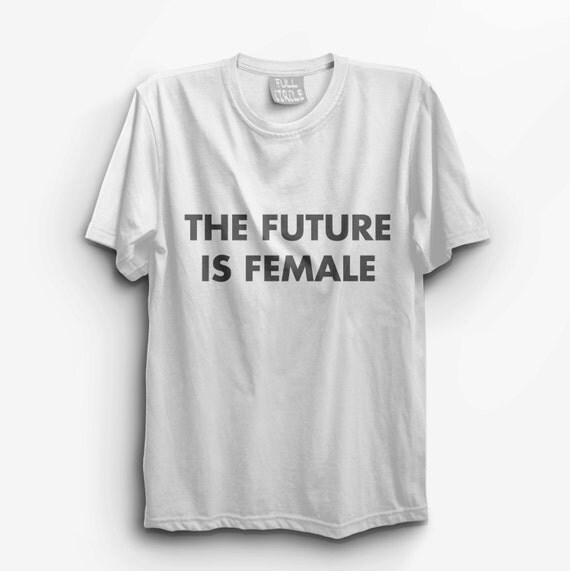 The Future Is Female T Shirt Feminist Top by FULLCIRCLEWEAR