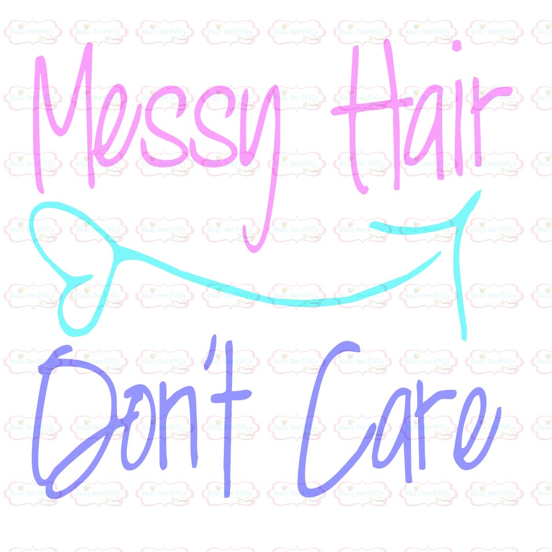 Messy Hair Don't Care SVG DXF EPS cut file messy hair