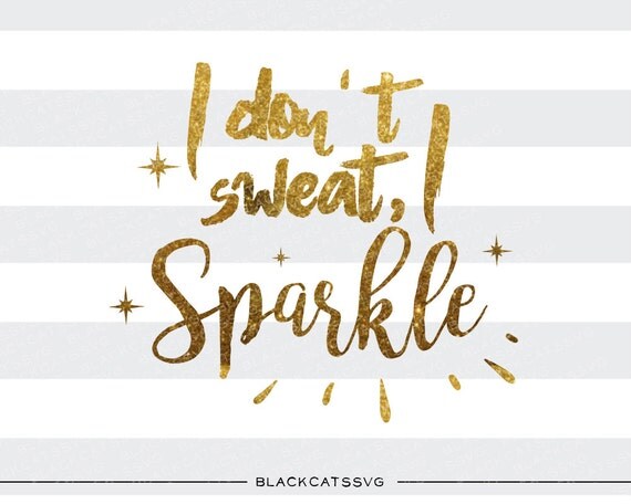 Download I don't sweat I sparkle SVG file Cutting File by BlackCatsSVG