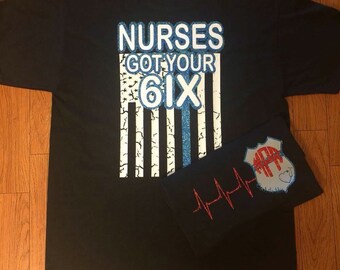 Nurse Got Your 6ix Shirt. Nurse Got Your Six Shirt. Back the Blue Nurse Shirt. Nursing Back the Blue Shirt. Back the Blue Shirt.