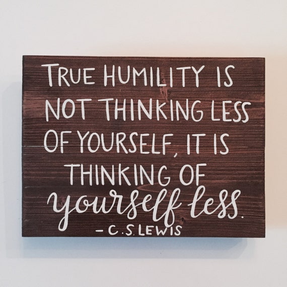 Handcrafted Wood Sign True Humility Is Not By Shopthepaintedplank