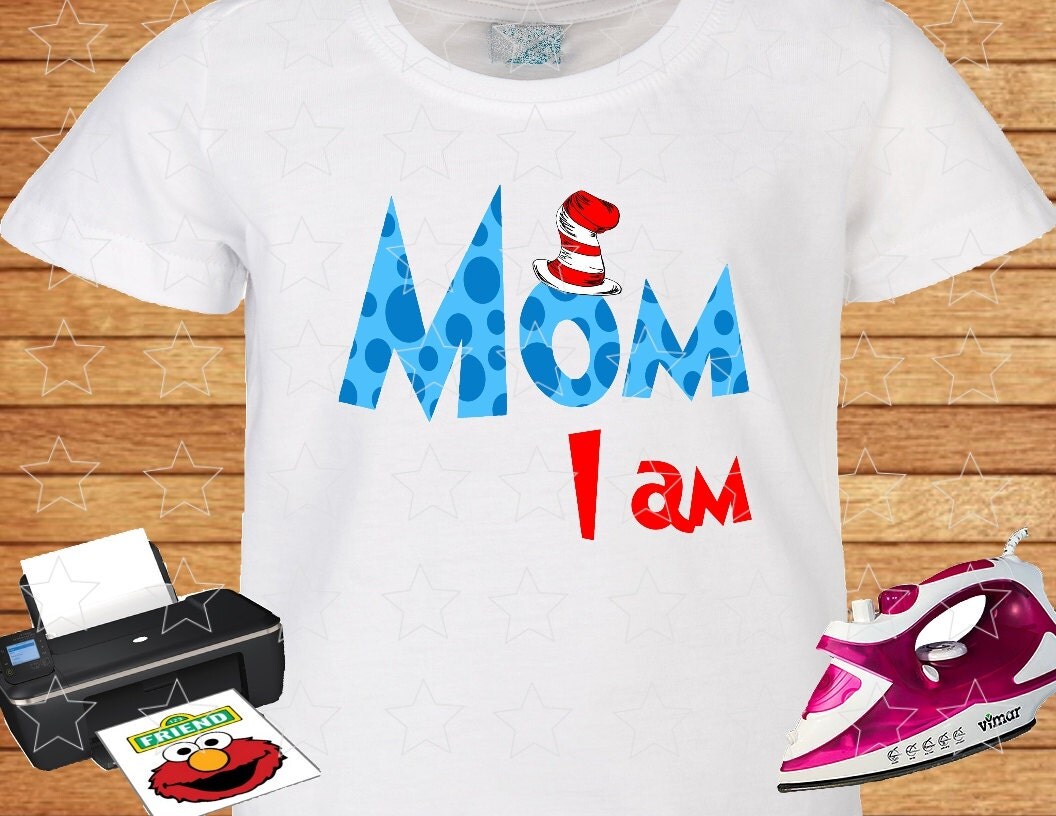Mom I am Dr. Seuss Birthday T-shirt Custom T-shirt